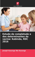 Estudo da completude e dos determinantes da vacina