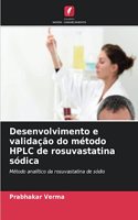 Desenvolvimento e validação do método HPLC de rosuvastatina sódica
