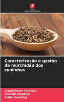 Caracterização e gestão da murchidão dos cominhos