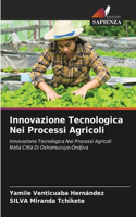 Innovazione Tecnologica Nei Processi Agricoli