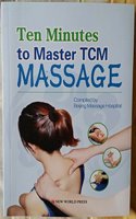 Ten Minutes to Master TCM MASSAGE