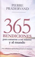 365 Bendiciones para sanarme a mi mismo y al mundo: Vivir realmente la espiritualidad personal en la vida diaria