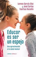 Educar es ser un espejo: Una aproximacion a la salud mental