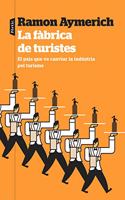 La fabrica de turistes: El pais que va canviar la industria pel turisme