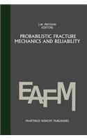 Probabilistic Fracture Mechanics and Reliability