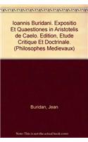Ioannis Buridani Expositio et quaestiones in Aristotelis De caelo. Édition, étude critique et doctrinale