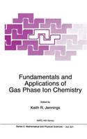 Fundamentals and Applications of Gas Phase Ion Chemistry