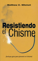 Resistiendo el Chisme