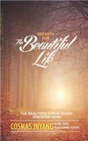 Secrets For The Beautiful Life