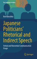 Japanese Politicians’ Rhetorical and Indirect Speech