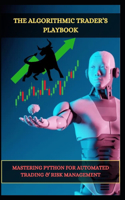 The Algorithmic Trader's Playbook