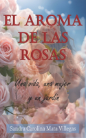 El aroma de las rosas