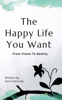 The Happy Life You Want