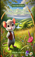 The Adventures of Danny Meadow Mouse: Classic Tales in Rhyme