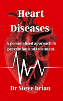 Heart diseases: A Personalized Approach to Prevention and Treatment