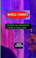 World Connect: Exploring The Fundamentals & Power Of Social Media