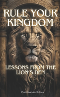 Rule Your Kingdom: Lessons from the Lion's Den