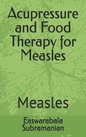 Acupressure and Food Therapy for Measles