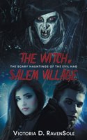 Witch of Salem Village: The Scary Hauntings of the Evil Hag