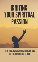 Igniting Your Spiritual Passion