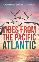 Vibes From The Pacific Atlantic