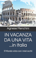 IN VACANZA DA UNA VITA ...in Italia