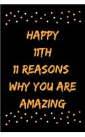 Happy 11th 11 Reasons Why You Are Amazing