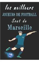 Les meilleurs joueurs de football sont de Marseille Carnet de notes: Carnet de note pour les Joueurs de football nés Marseille cadeaux pour un ami, une amie, un collègue ou un collègue, quelqu'un de la famille amateur