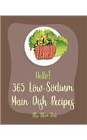Hello! 365 Low-Sodium Main Dish Recipes