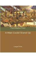 A Man Could Stand Up