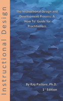 Instructional Design and Development Process: A 'How To' Guide for Practitioners