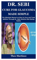 Dr. Sebi Cure for Glaucoma Made Simple