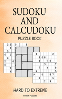 Sudoku And Calcudoku Hard To Extreme Puzzle Book