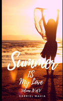 Summer IS My Love: Volume IV of V