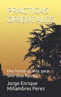 Practicas Orientales: Una forma de vida para Shin-Jitsu Ryu Kai