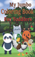 My Jumbo Coloring Book For Toddlers