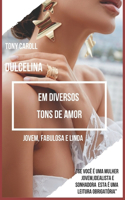 Dulcelina em diversos tons de amor