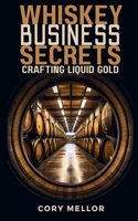 Whiskey Business Secrets