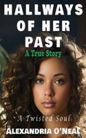 Hallways of Her Past-A Twisted Soul