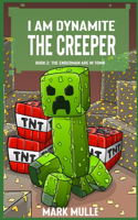 I Am Dynamite The Creeper Book 2: The Endermen Are In Town