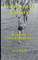 Blood, Sweat & Spikes