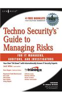 Techno Security's Guide to Managing Risks for IT Managers, Auditors, and Investigators
