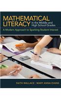 Mathematical Literacy in the Middle and High School Grades: A Modern Approach to Sparking Student Interest