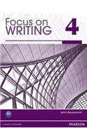 Value Pack: Focus on Writing 4 and Focus on Grammar 4: Focus on Writing 4 and Focus on Grammar 4