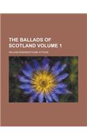The Ballads of Scotland Volume 1