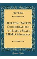 Operating System Considerations for Large-Scale MIMD Machines (Classic Reprint)