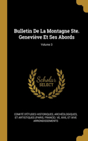 Bulletin De La Montagne Ste. Geneviève Et Ses Abords; Volume 3