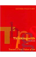 Thinking with Things: Toward a New Vision of Art