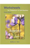 Worksheets for Classroom or Lab Practice for Beginning and Intermediate Algebra