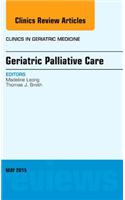 Geriatric Palliative Care, An Issue of Clinics in Geriatric Medicine